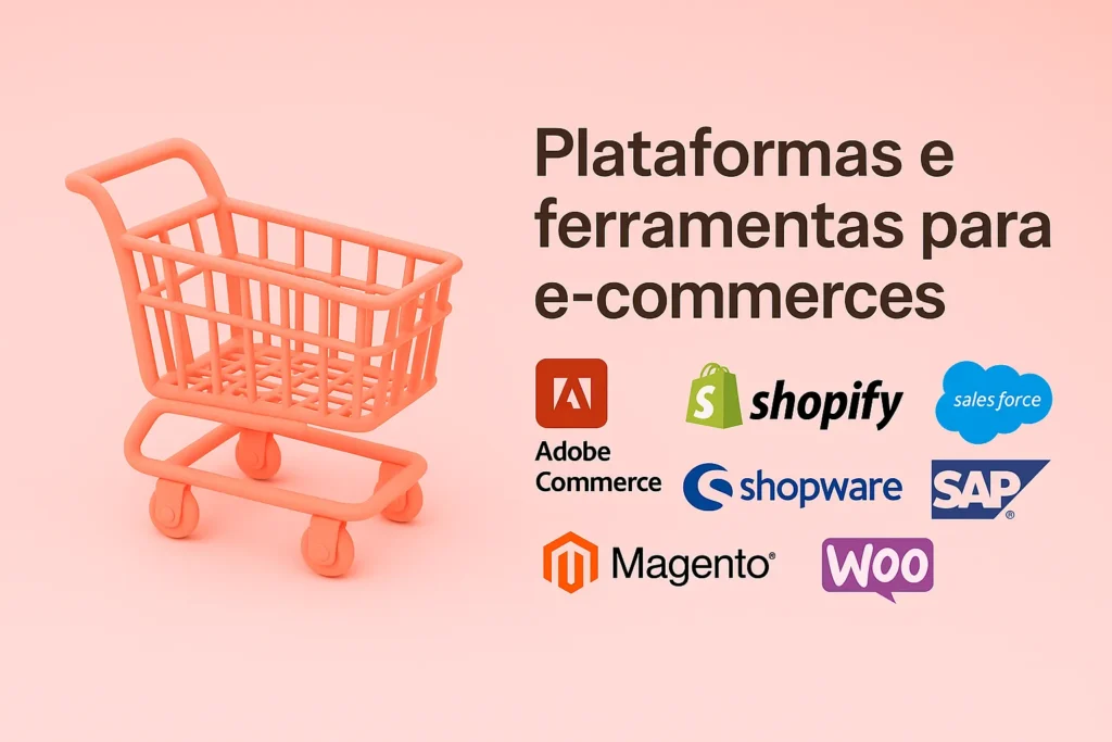 Plataformas e ferramentas para e-commerces